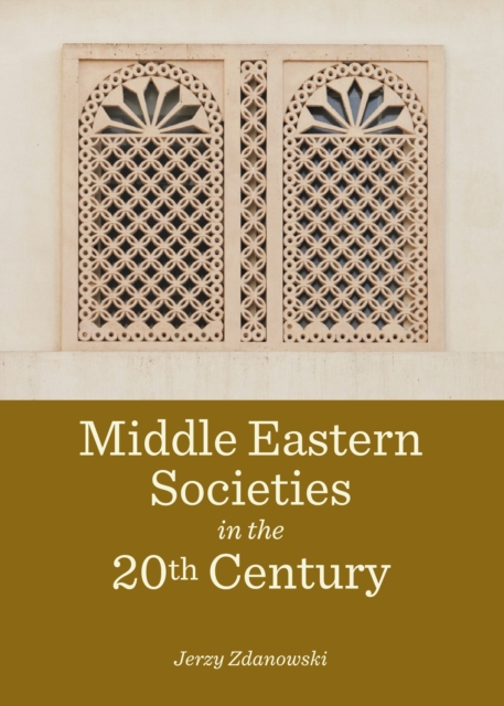 None Middle Eastern Societies in the 20th Century, PDF eBook