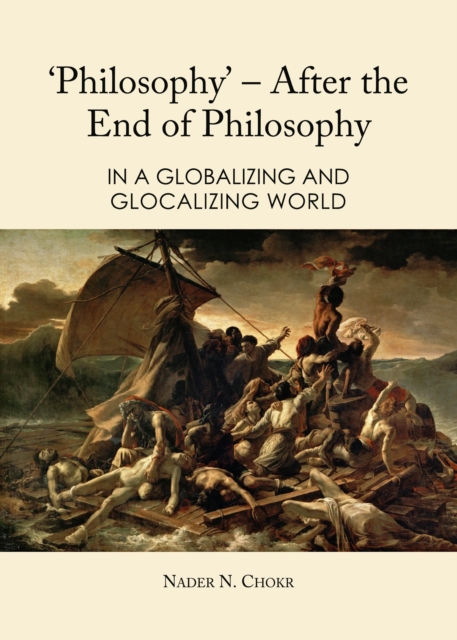 None 'Philosophy' - After the End of Philosophy : In a Globalizing and Glocalizing World, PDF eBook