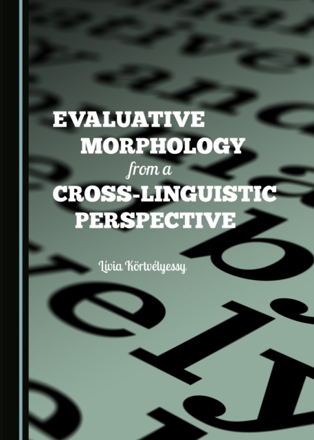 None Evaluative Morphology from a Cross-Linguistic Perspective, PDF eBook