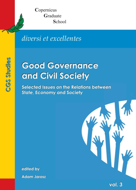 None Good Governance and Civil Society : Selected Issues on the Relations between State, Economy and Society, PDF eBook