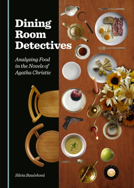 None Dining Room Detectives : Analysing Food in the Novels of Agatha Christie, PDF eBook