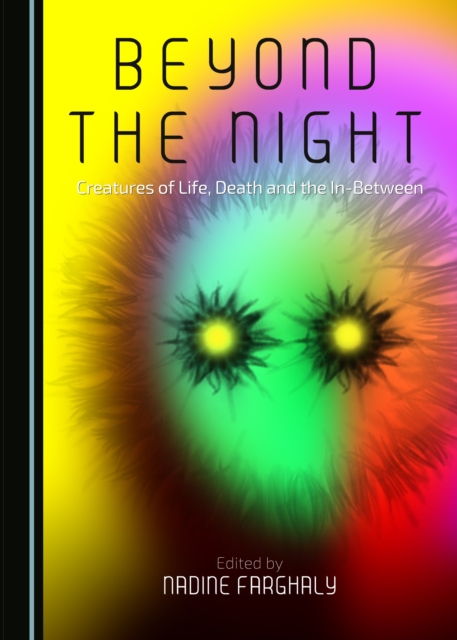 None Beyond the Night : Creatures of Life, Death and the In-Between, PDF eBook