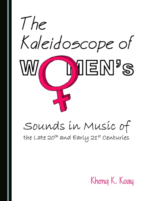 The Kaleidoscope of Women's Sounds in Music of the Late 20th and Early 21st Centuries, PDF eBook