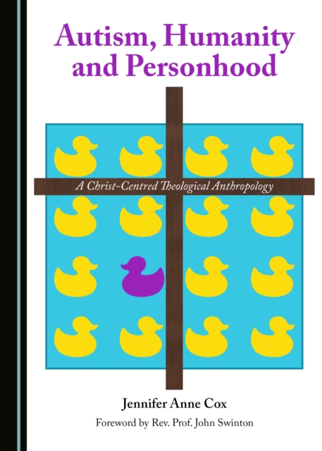 None Autism, Humanity and Personhood : A Christ-Centred Theological Anthropology, PDF eBook