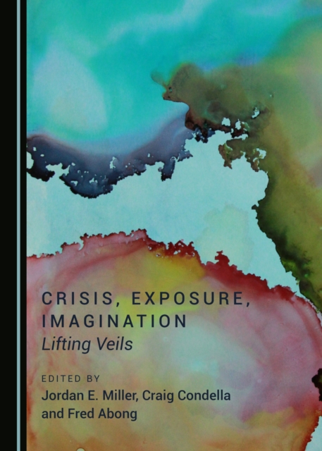 None Crisis, Exposure, Imagination : Lifting Veils, PDF eBook