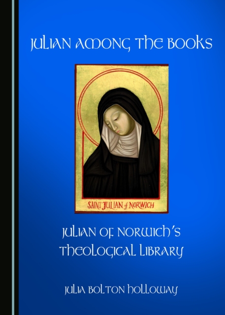 None Julian Among the Books : Julian of Norwich's Theological Library, PDF eBook