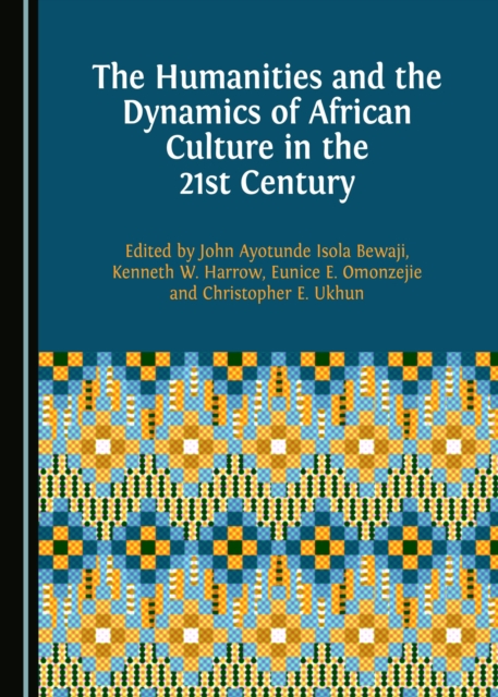 The Humanities and the Dynamics of African Culture in the 21st Century, PDF eBook