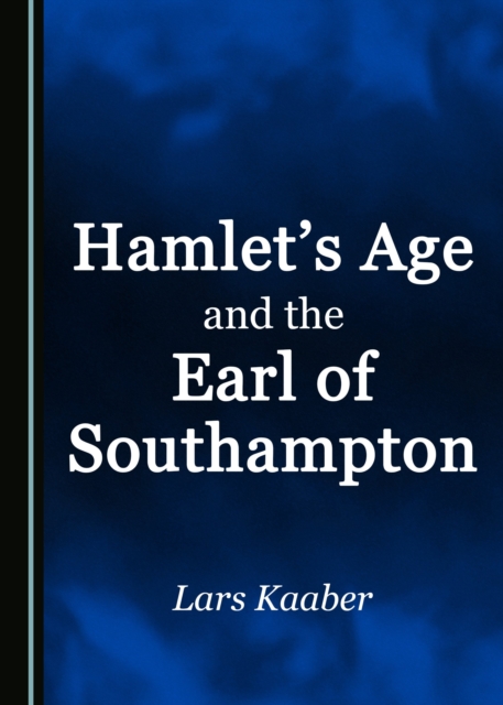 None Hamlet's Age and the Earl of Southampton, PDF eBook