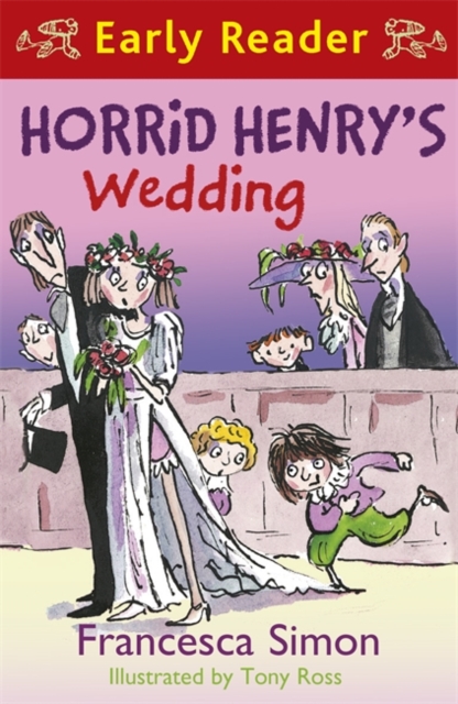 Horrid Henry Early Reader: Horrid Henry's Wedding : Book 27, Paperback / softback Book