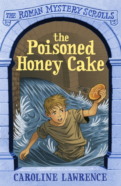 The Roman Mystery Scrolls: The Poisoned Honey Cake : Book 2, Paperback / softback Book