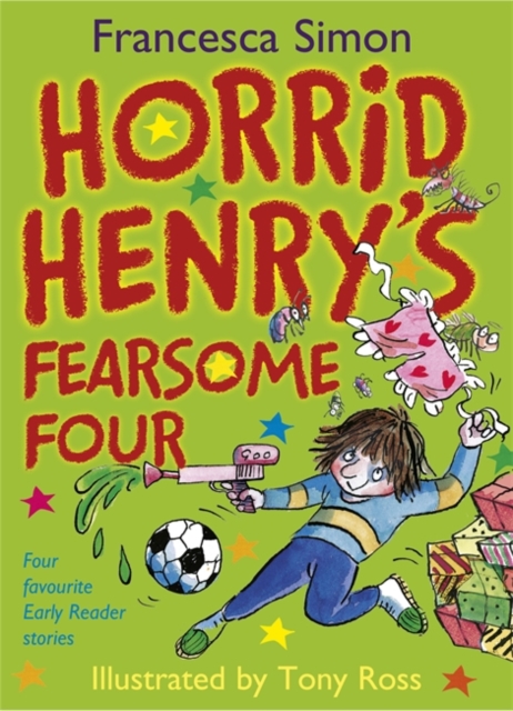 Horrid Henry Early Reader: Horrid Henry's Fearsome Four : Four favourite Early Reader stories, Hardback Book