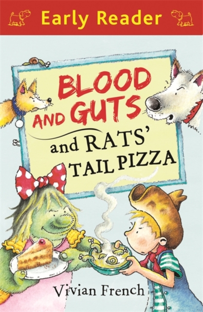 Early Reader: Blood and Guts and Rats' Tail Pizza, EPUB eBook