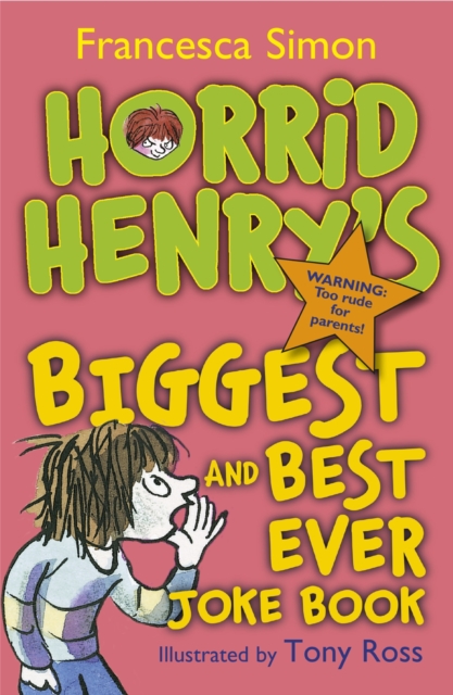 Horrid Henry's Biggest and Best Ever Joke Book - 3-in-1 : Horrid Henry's Joke Book/Mighty Joke Book/Jolly Joke Book, EPUB eBook