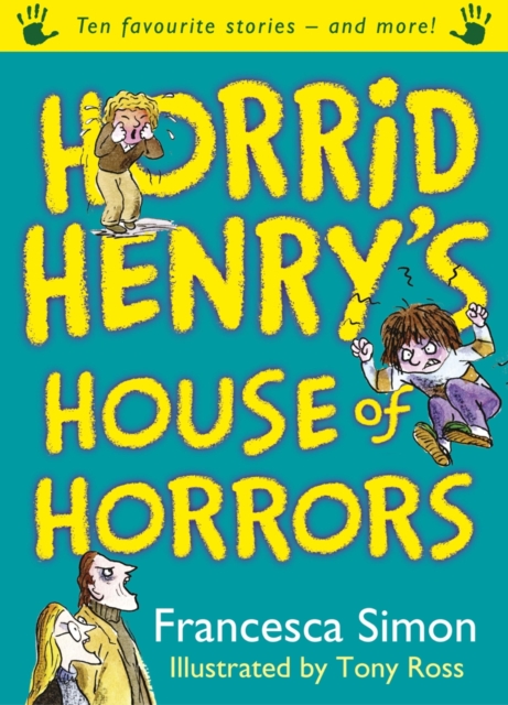 Horrid Henry's House of Horrors : Ten Favourite Stories - and more!, EPUB eBook