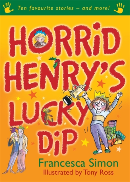 Horrid Henry's Lucky Dip : Ten Favourite Stories - and more!, Paperback / softback Book