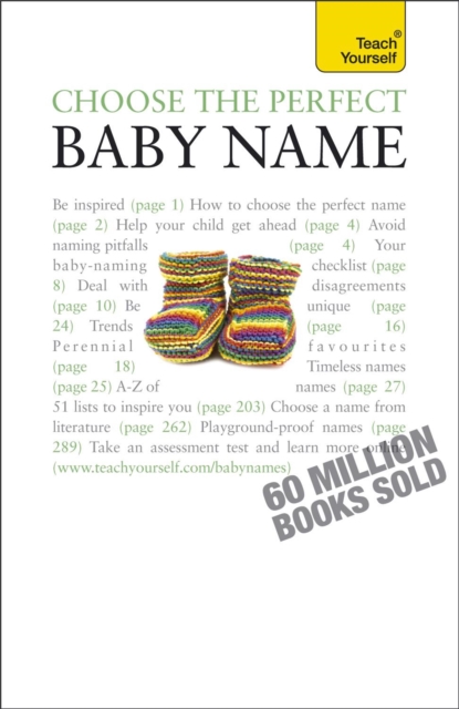 Choose the Perfect Baby Name : Over 7000 names of every origin, old and new, with tips and support, Paperback / softback Book