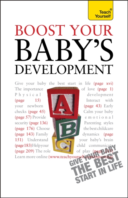 Boost Your Baby's Development : Key milestones and what to expect: a practical guide to the early years, complete with progress checklists, Paperback / softback Book