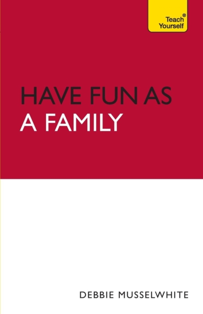 Have Fun as a Family: Teach Yourself, Paperback / softback Book