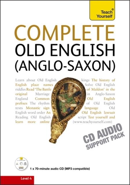 Complete Old English : A Comprehensive Guide to Reading and Understanding Old English, with Original Texts, CD-Audio Book