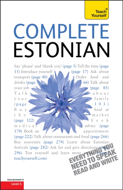 Complete Estonian Beginner to Intermediate Book and Audio Course : Learn to read, write, speak and understand a new language with Teach Yourself, Paperback / softback Book