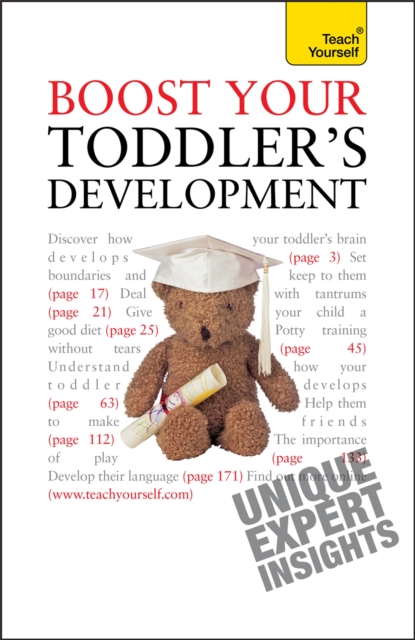 Boost Your Toddler's Development : Activities, tips and practical advice to maximise your toddler's progress, Paperback / softback Book