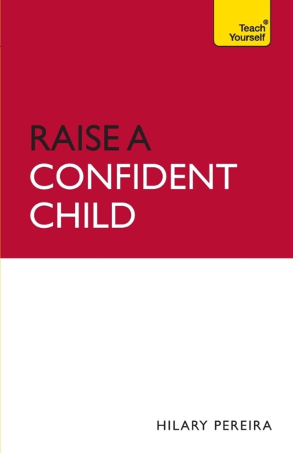Raise a Confident Child, Paperback / softback Book