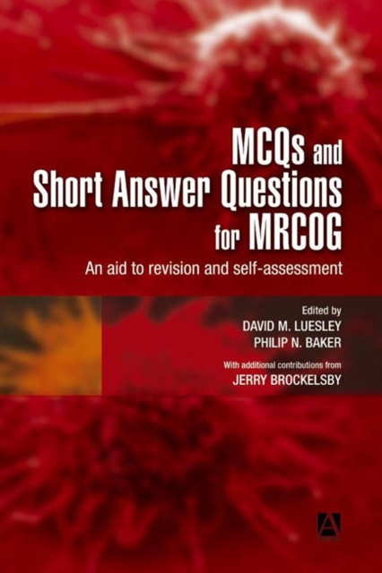 MCQs & Short Answer Questions for MRCOG : An aid to revision and self-assessment, PDF eBook