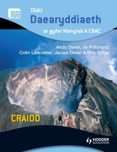 GCSE Geography for Wjec A Core Welsh Edition: TGAU Daearyddiaeth Ar Gyfer Manyleb A Cbac Craidd, Paperback Book
