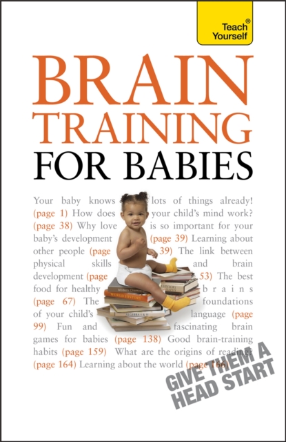 Brain Training for Babies : Activities and games proven to boost your child's intellectual and physical development, Paperback / softback Book