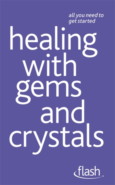 Healing with Gems and Crystals: Flash, Paperback / softback Book