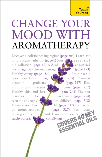 Change Your Mood With Aromatherapy: Teach Yourself, EPUB eBook
