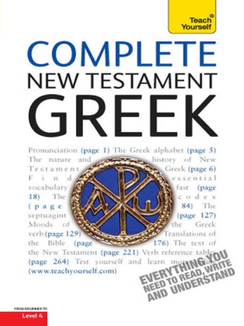 Complete New Testament Greek : A Comprehensive Guide to Reading and Understanding New Testament Greek with Original Texts, EPUB eBook
