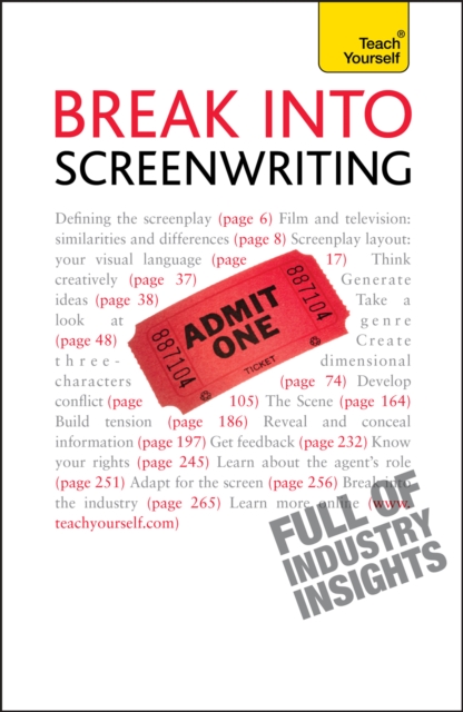 Break into Screenwriting : Your complete guide to writing for stage, screen or radio, EPUB eBook
