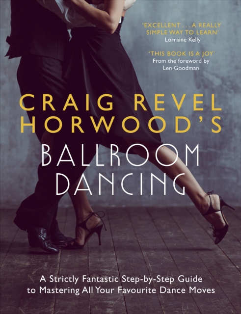 Craig Revel Horwood's Ballroom Dancing : A guide to mastering the basic steps for absolute beginners, EPUB eBook