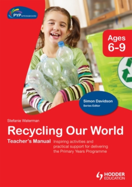PYP Springboard Teacher's Manual:Recycling Our World, Hardback Book