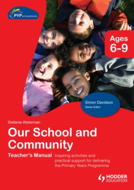PYP Springboard Teacher's Manual:Our School and Community, Hardback Book