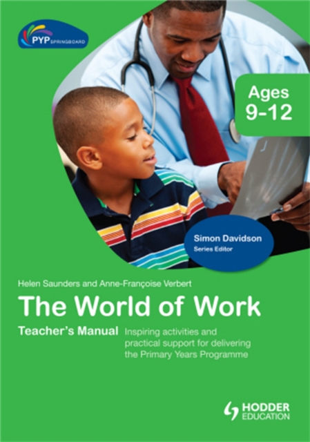 PYP Springboard Teacher's Manual:The World of Work, Hardback Book