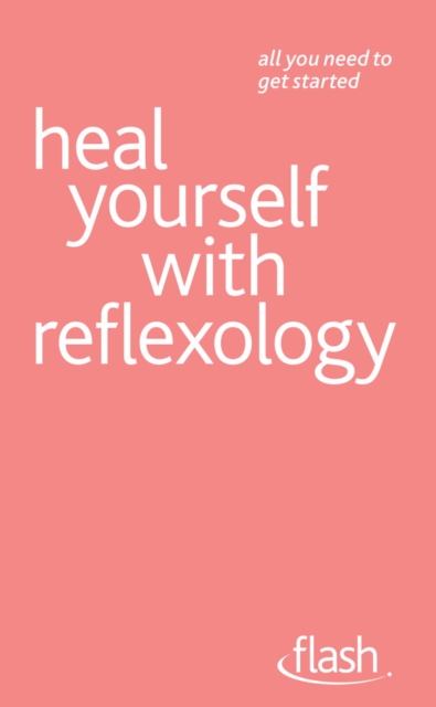 Heal Yourself with Reflexology: Flash, EPUB eBook