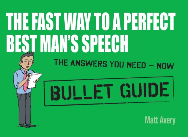 The Fast Way to a Perfect Best Man's Speech: Bullet Guides, EPUB eBook