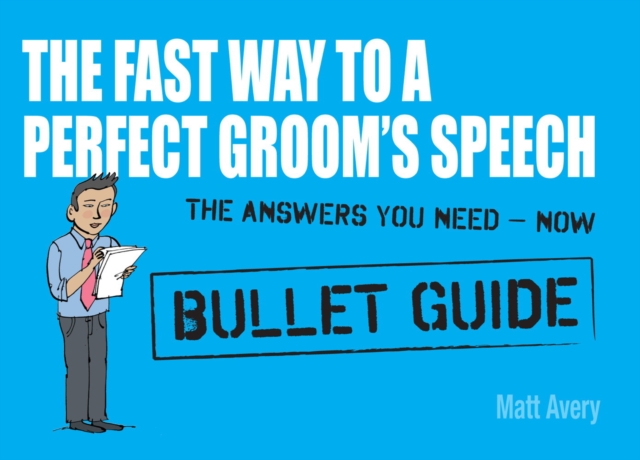 The Fast Way to a Perfect Groom's Speech: Bullet Guides, EPUB eBook