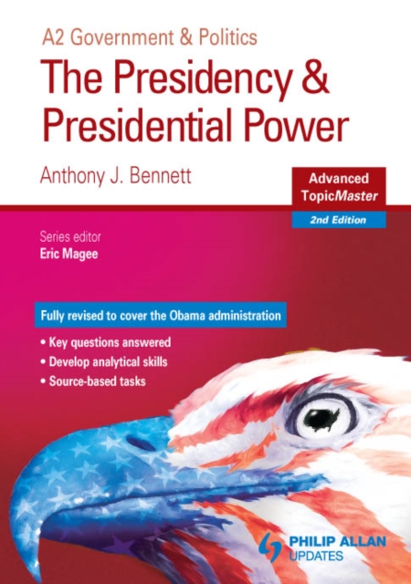 The Presidency and Presidential Power Advanced Topic Master 2nd Edition, PDF eBook