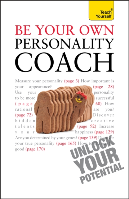 Be Your Own Personality Coach : A practical guide to discover your hidden strengths and reach your true potential, Paperback / softback Book