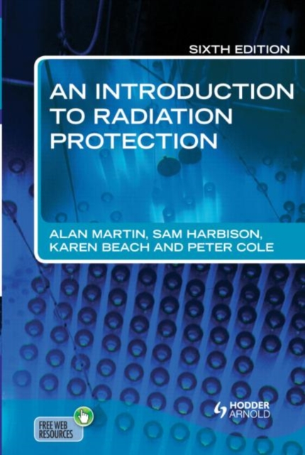 An Introduction to Radiation Protection 6E, Paperback Book
