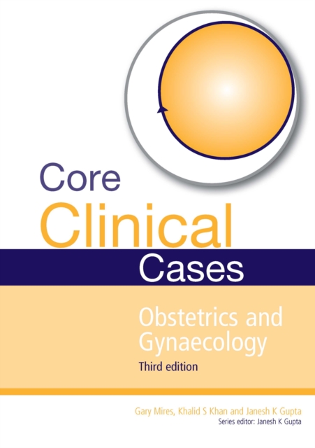 Core Clinical Cases in Obstetrics and Gynaecology : A problem-solving approach, PDF eBook
