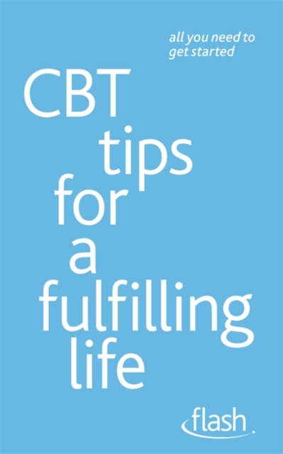 CBT Tips for a Fulfilling Life: Flash, Paperback / softback Book