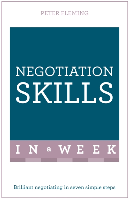 Negotiation Skills In A Week : Brilliant Negotiating In Seven Simple Steps, EPUB eBook