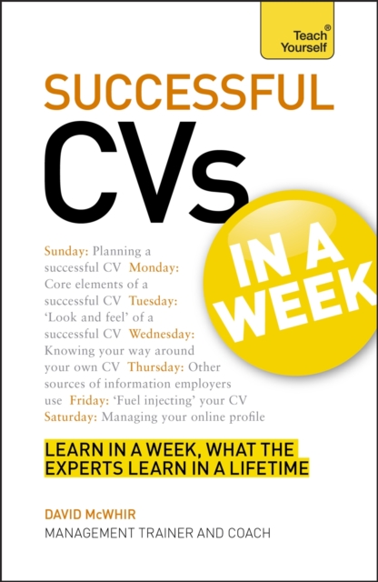 CVs In A Week : How To Write A CV Or Resume In Seven Simple Steps, Paperback Book
