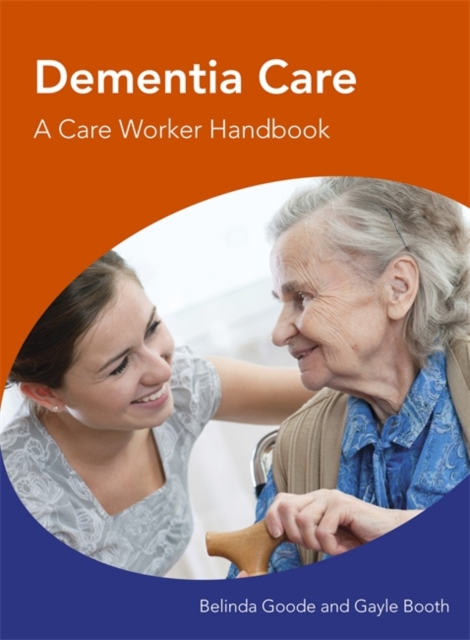 Dementia Care : A Care Worker Handbook, Paperback Book