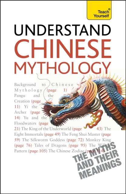 Understand Chinese Mythology : Explore the timeless, fascinating stories of Chinese folklore, Paperback / softback Book