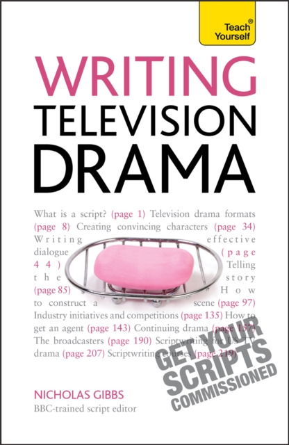 Writing Television Drama : Get Your Scripts Commissioned, Paperback / softback Book